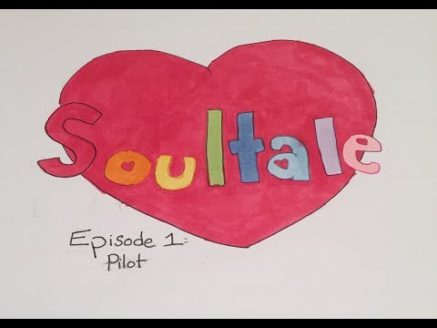 Soultale- Season 1, Episode 1 |Pilot|