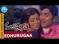 Edhurugaa Neevunte Video Song Mahatmudu Movie Songs ANR Sharada T Chalapathi Rao