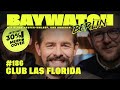 Club Las Florida Folge 186 Baywatch Berlin Der Podcast