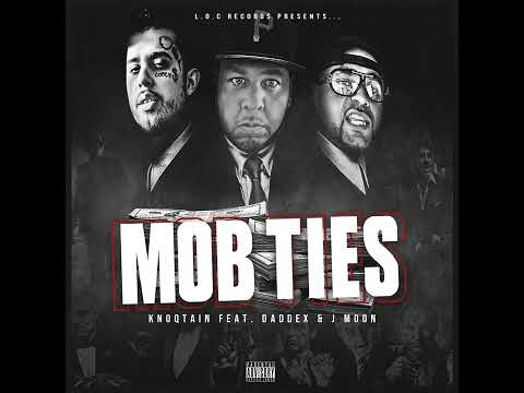 Knoqtain - MOB Ties (Feat. Daddex)