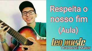 Respeita o nosso fim - Gusttavo Lima (aula violão)