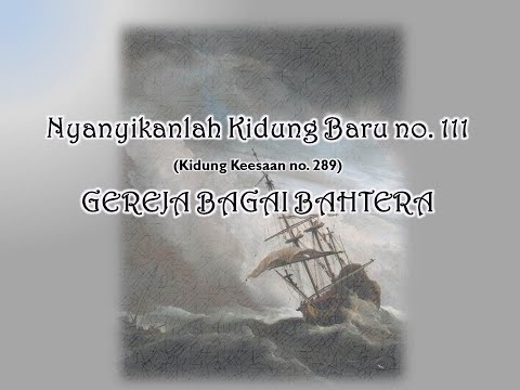 NKB no. 111 Gereja Bagai Bahtera (KK 289, PKJ 105)