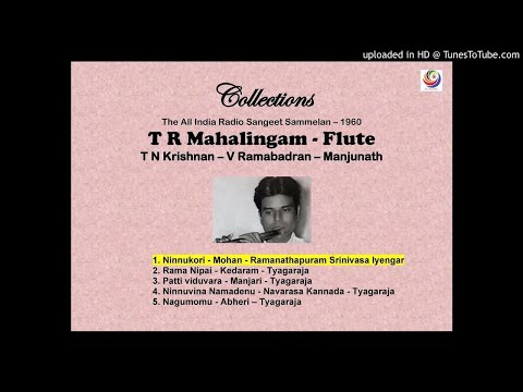 01-ninnu_kOriyunnAnurA-VARNAM-mOhanam - T R Mahalingam - AIR Sangeet Sammelan