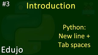 #3 - Introduction to Python: New line and Tab spaces