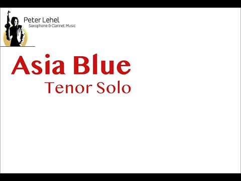 Asia Blue (Peter Lehel) - Tenor Saxophone Solo Transcription