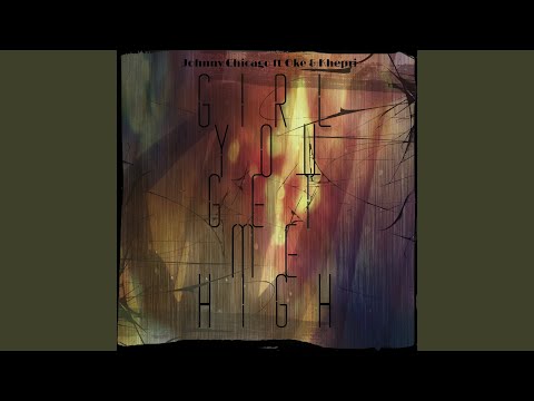 Girl You Get Me High