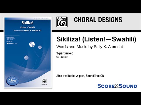 Sikiliza (Listen!—Swahili), by Sally K. Albrecht – Score & Sound