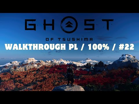 GHOST OF TSUSHIMA PL (100%) / ODCINEK 22 #walkthrough