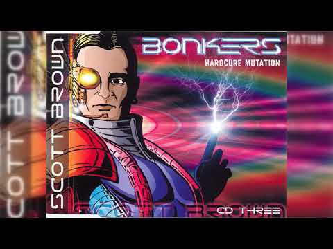 [2004] Various Artists - Bonkers 9 - Hardcore Mutation (CD3) - Scott Brown's Mix