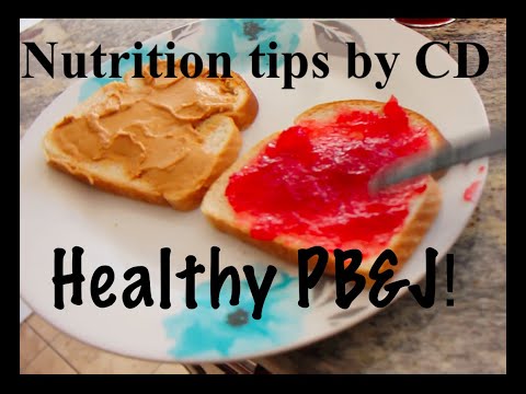 Nutrition tips and how I make healthy PB and J!