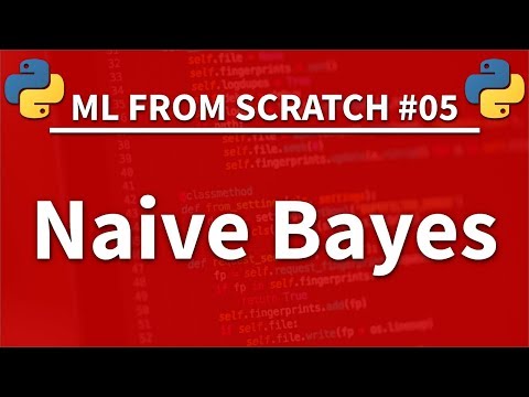 Naive Bayes in Python Machine Learning From Scratch 05 Python Tutorial
