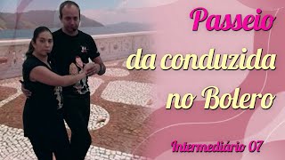 Passeio da Conduzida no Bolero - Aula 07 intermedirio/Canal Vem Danar