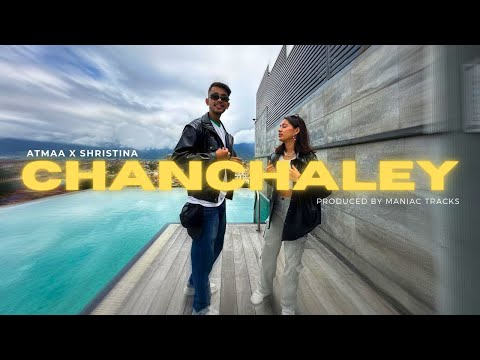 ATMAA X SHRISTINA - CHANCHALEY (PROD.BY @ManiacTracks)