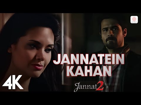 🌌 Jannatein Kahan 4K | Jannat 2 | Emraan Hashmi, Esha Gupta | KK | Pritam | Mayur Puri 🌠
