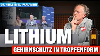 Lithium: Gehirnschutz in Tropfenform? Dr. Nehls im EU-Parlament Alzheimer und Demenz gegen Null?