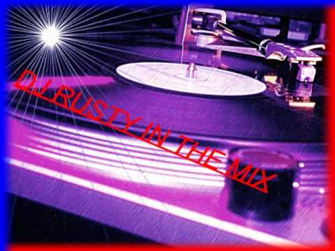 DJ RUSTY-Tonight having One Time of my life remix