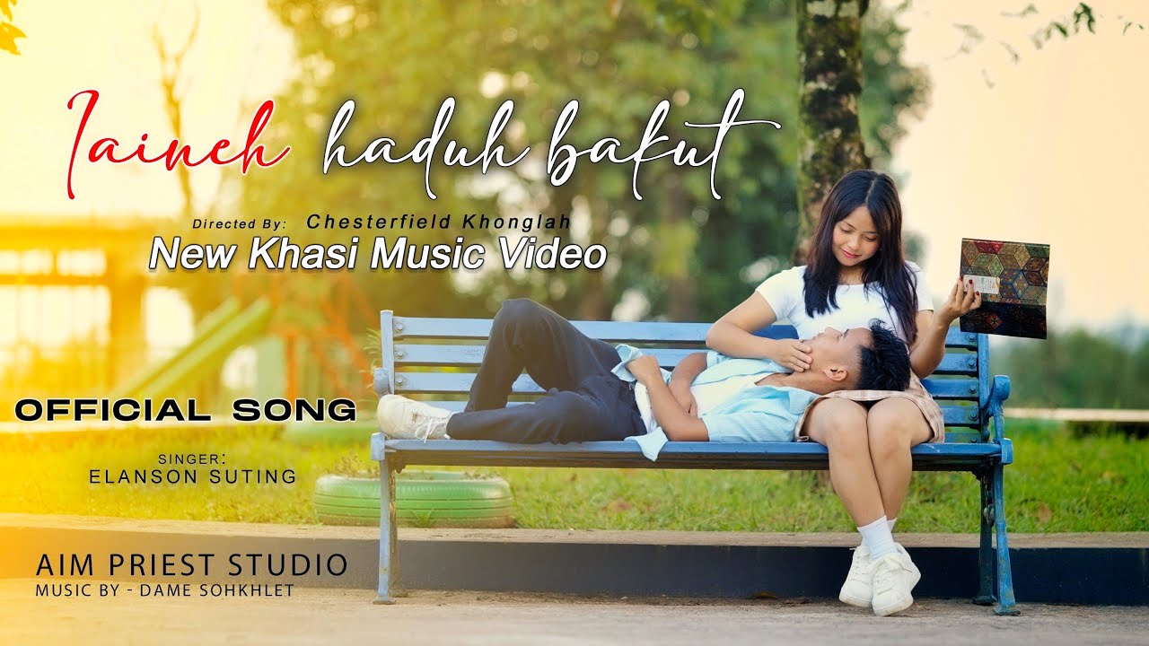 Iaineh Haduh Bakut || Elanson Suting | by Elanson Suting — Official Music Video