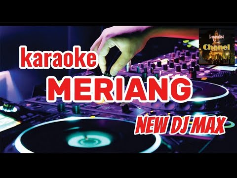 karaoke meriang mix || new dj max