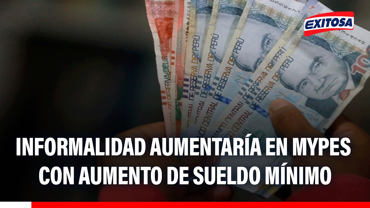 🔴🔵 Aumento del sueldo mínimo a S/ 1300 fomentaría la informalidad en las MYPES, según economista