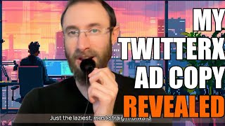 My TwitterX Ad Copy Revealed (#253)