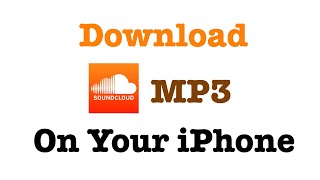 How To Download Soundcloud Music / MP3 On iPhone?!