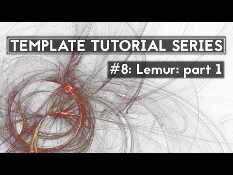 Template Tutorial Series #8: Lemur: part 1