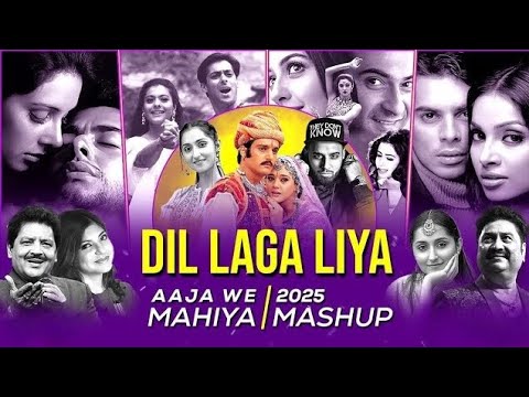 Dil Laga Liya X Aaja We Mahiya Mashup | AMEET Mashup | 90s Love Songs | 90s Hits Hindi Songs | 2025