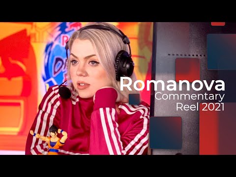 Romanova - Commentary Reel 2021