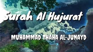 Download lagu Surah Al Hujurat (49) - Muhammad Thaha Al-Junayd mp3