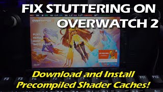 Steam Deck: Fix Stuttering in OW2 with Pre-Compiled Shaders (Tutorial)
