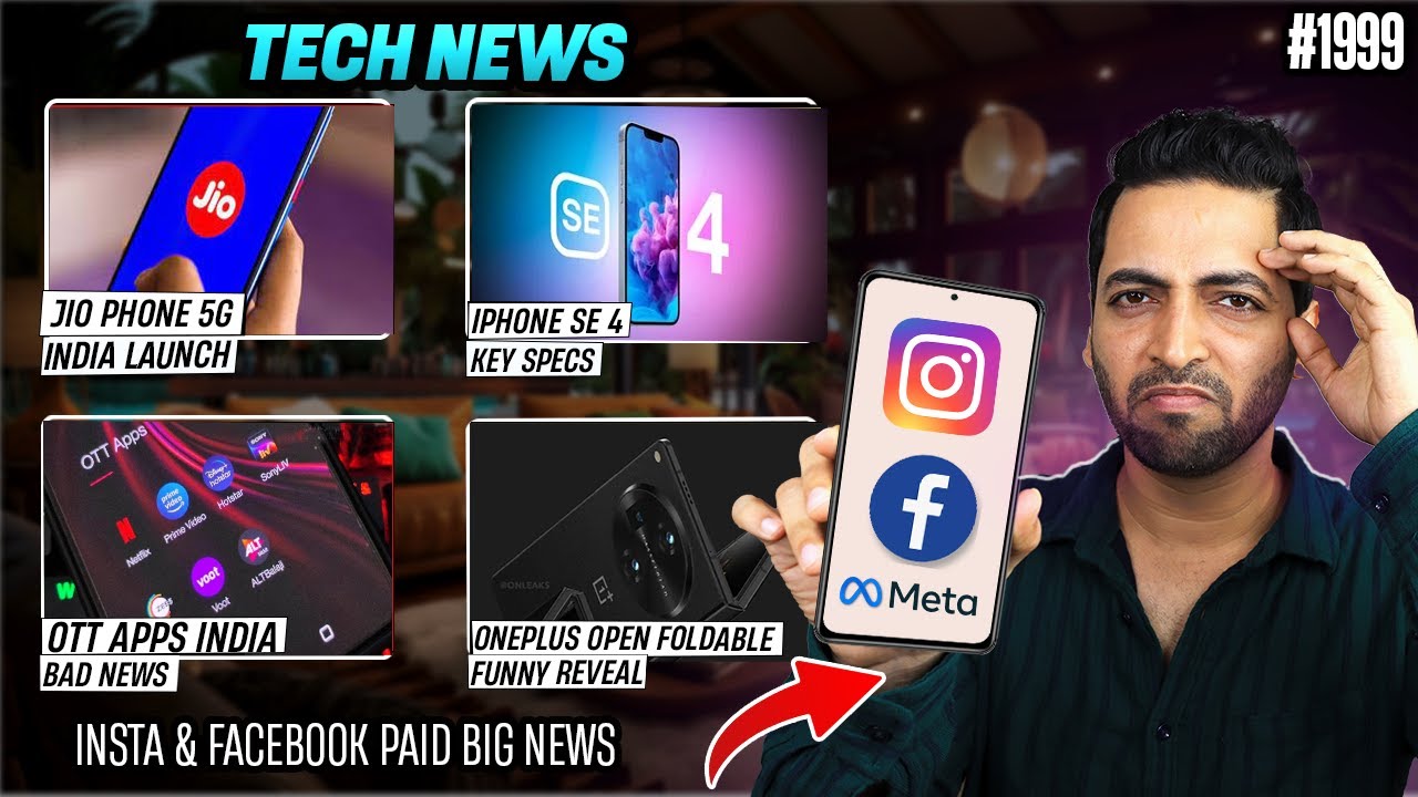 JioPhone 5G Launch,OTT Apps Bad News India,Samsung Cloud Gaming India,iPhone SE 4 Launch,Insta-FB