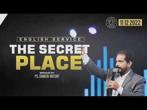 The Secret Place | 11 December 2022 | An English Christian Message by Ps. Damien Antony