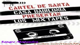 07.- Cartel De Santa - Sangre Malandra [Mixtape Casa Babilonia Records Vol.1]