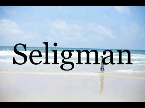 How To Pronounce Seligman🌈🌈🌈🌈🌈🌈Pronunciation Of Seligman