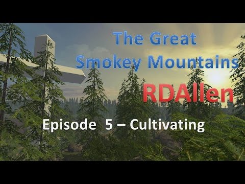 Farming Simulator 15 Smokey Mountains E5 - Cultivating
