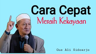 Download lagu Cara cepat meraih kekayaan | KH Agoes Ali Masyhuri Sidoarjo ( Gus Ali)  mp3