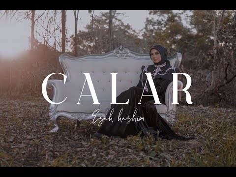 Ezah Hashim - Calar (Official Music Video)