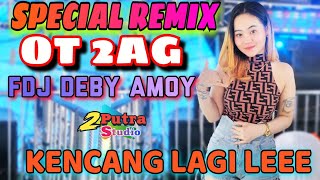 Download lagu SPECIAL REMIX TERBARU‼️OT 2AG‼️FDJ DEBY AMOY‼️HEPPY MASSAL‼️ 2 PUTRA STUDIO REAL  mp3