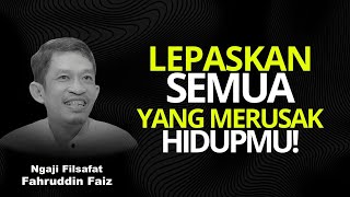 Download lagu Leave Everything That Ruins Your Life! | Philosophy Study - Dr. Fahruddin Faiz mp3 Download lagu Leave Everything That Ruins Your Life! | Philosophy Study - Dr. Fahruddin Faiz mp3