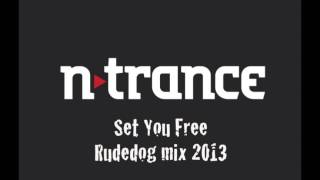 Set You Free - N-Trance (Rudedog 2013 mix)