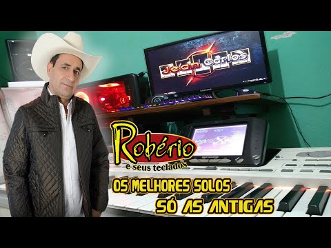 ROBÉRIO E SEUS TECLADOS solos só as antigas 🎹