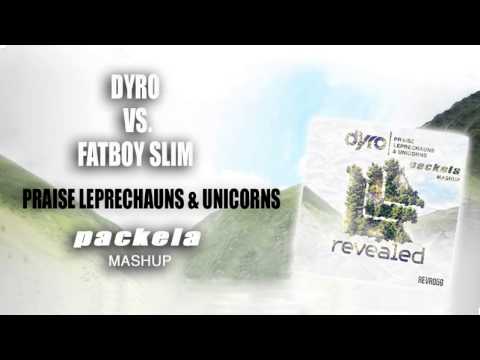 Dyro vs. Fatboy Slim - Praise Leprechauns & Unicorns (Packela Mashup)