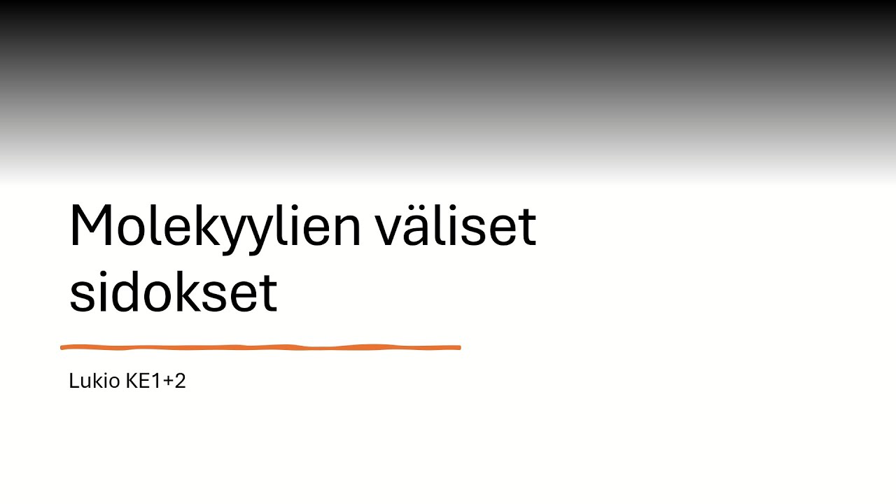 Molekyylien väliset sidokset KE1+2