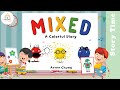 MIXED A COLORFUL STORY by Arree Chung ~ Kids Book Storytime, Kids Book Read Aloud, Bedtime Stories