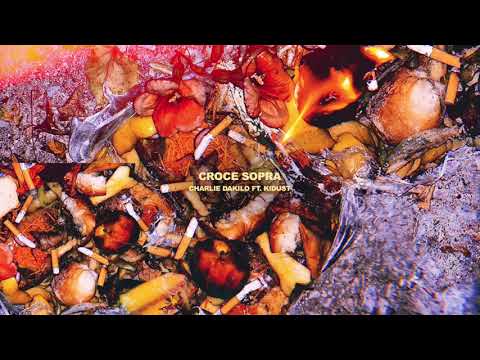 Charlie Dakilo ft. K!Dust - Croce sopra