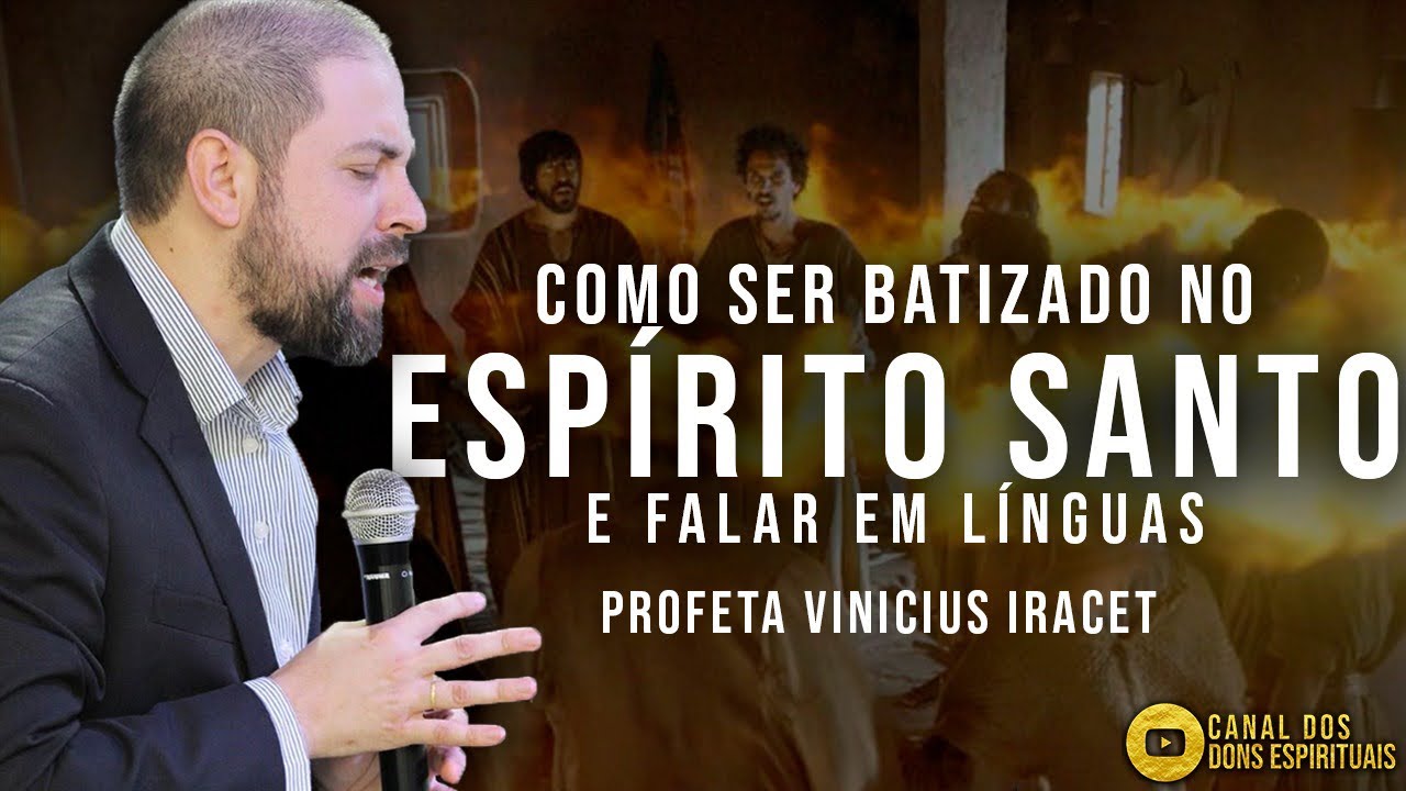 Como ser batizado no Espírito Santo e falar em línguas | Profeta Vinicius Iracet