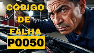 Guia para corrigir falha p0050