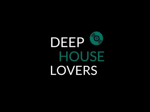 DEEP HOUSE LOVERS - Session #8