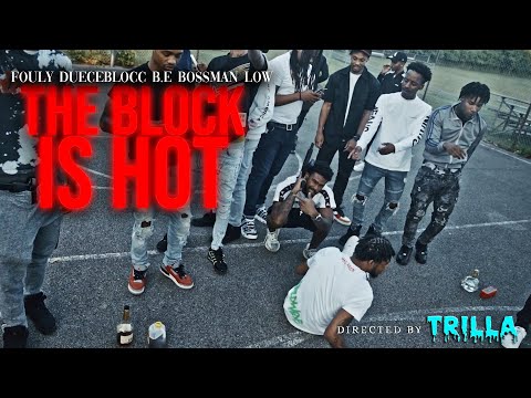 Fouly X Dueceblocc B.E X Bossman Low - "The Block Is Hot" (Official Video)