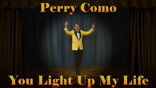 Perry Como - You Light Up My Life